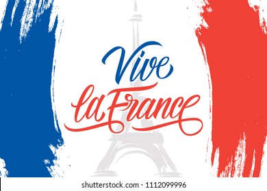 Vive la France celebrate brush stroke banner with Eiffel tower and handwritten inscription for French National Day, July 14, Bastille Day. Phrase translated from french Long Live France. Vector.