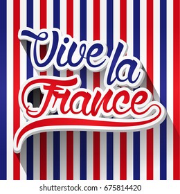 Vive la France - Flat - Perfect for advertising, poster or greeting card for the French National Day, July 14, Bastille Day.