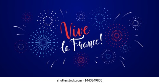 Vive la France greeting banner design with handwritten lettering and fireworks for French National Day. Bastille Day, July 14. - Vector