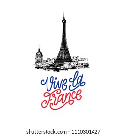 Vive la France, hand lettering. Bastille Day design concept. Drawn illustration of Eiffel Tower. Used for French National Day greeting card, poster etc.