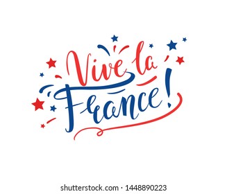 Vive la France! Handwritten inscription in French for greeting cards and banners. Bastille Day, July 14. - Vector illustration