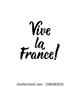 Vive la France. long live France in French language. Hand drawn lettering background. Ink illustration.