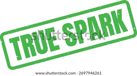 A vivid green rectangular grunge stamp showcasing the words TRUE SPARK, perfect for signifying genuine inspiration and new ideas.