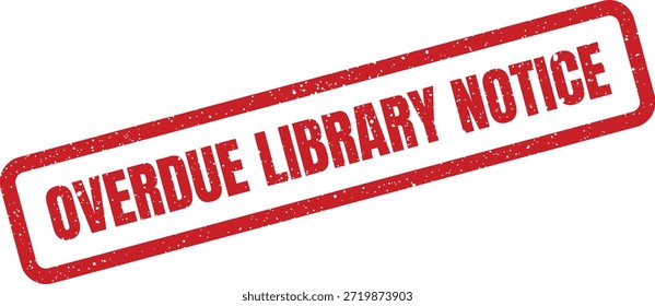Un gráfico de sello rojo vivo y angustiado con "Aviso de Biblioteca atrasada" mostrado de forma prominente, a menudo utilizado para comunicaciones oficiales de Bibliotecas.