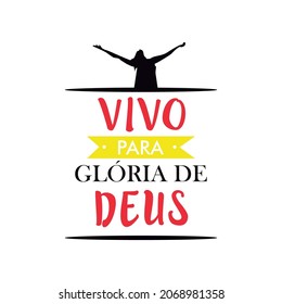 Vivo para glória de Deus in portuguese, I live for the glory of God, silhouette of woman praying, vector art for screen printing, 