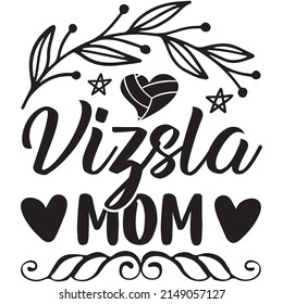 Vizsla Mom t-shirt design ,vector file.