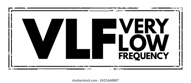 VLF - Very Low Frequency acronym text stamp, technology concept background