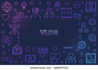 Vlog concept colored outline vector frame or illustration on dark background