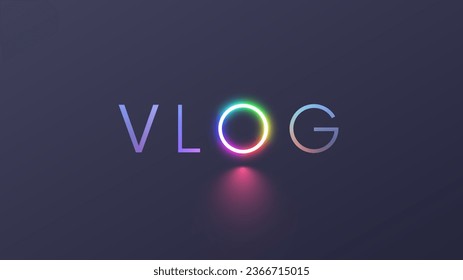 Vlog vector de icono de vector de palabra. Vlog texto con neon LED RGB letra de anillo o en lámpara de anillo de imagen para video streaming y video blog. Pantalla de bienvenida con el logotipo de título VLOG sobre fondo gris oscuro. 