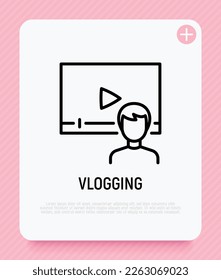 Icono de línea delgada de Vlogging. Video vlog, streaming, auto-venta. Medios sociales. Ilustración vectorial.