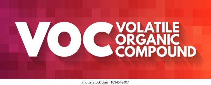 VOC - Volatile Organic Compound are organic chemicals that have a high vapour pressure at room temperature, acronym concept background