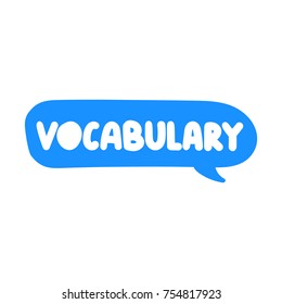 Vocabulary. Vector speech bubble icon illustration on white background.