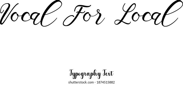 Vocal For Local Text Phrase Cursive Calligraphy Typeface