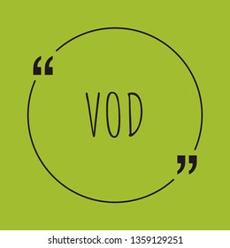 VOD word concept. "VOD" on green background with quote. Use for cover, banner, blog. 