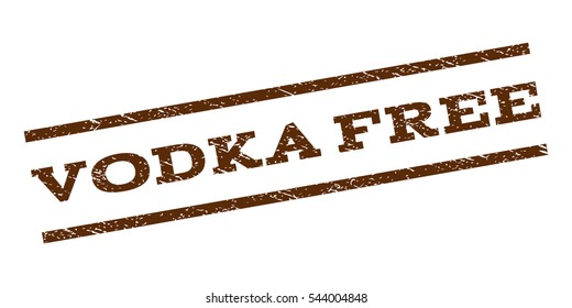 Vodka Free watermark stamp. Text caption between parallel lines with grunge design style. Rubber seal stamp with dirty texture. Vector brown color ink imprint on a white background.