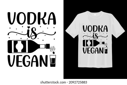 Vodka is Vegan svg t-shirt