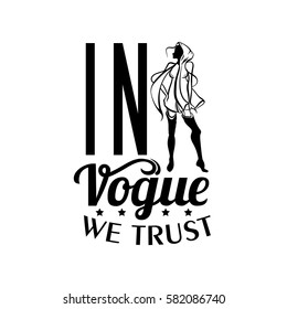 In vogue we trust. Quote typographical background. Vector hand drawn illustration of women in different attires. Hand sketched stylized artwork. Template for card, poster, banner, print for t-shirt