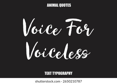 Voice For Voiceless Text typography Animal Quotes