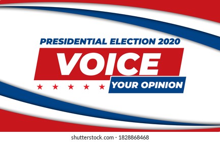 Voice your opinion. 2020 United States of America Presidential Election banner concept. . Election banner Vote 2020 with Patriotic Elements. Design for flyers, invitation card or print. Vector EPS 10.