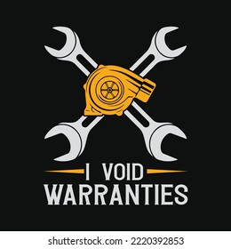 I void Warranties T-Shirt - Car Mechanic Auto Repair