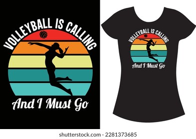 Volleyball Is Calling And I Must Go. Retro vintage t shirt design.