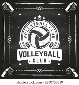 Volleyball club badge design on chalkboard. Vector illustration. For college league sport club emblem, sign, logo. Vintage monochrome label, sticker, patch with volleyball ball silhouettes.