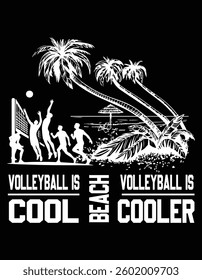 Volleyball Is Cool Beach Volleyball is Cooler
