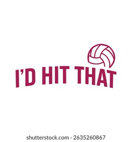 Vídeo Tee I'd Hit That Funny Volleyball Design