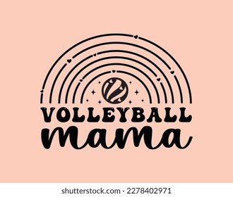 Volleyball mamaT-Shirt and apparel design. mom SVG t shirt, mom SVG cut file, Mother’s Day Hand drawn lettering phrase, Isolated, typography, trendy Illustration for prints on posters and cards.