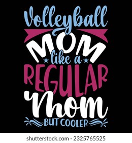 volleyball mom like a regular mom but cooler, regular mom typography and calligraphy vintage style design vector illustration 