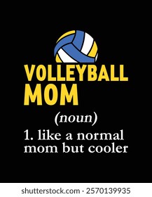 Volleyball mom (noun) t-shirt design.