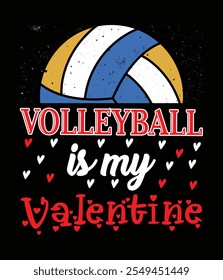 Volleyball Is My Valentine Happy Valentine's Day