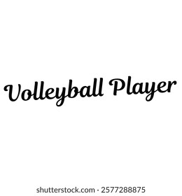 volleyball player text for T-shirt and other use on white background.