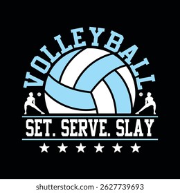 Volleyball Set, Serve, Slay - Volleyball t shirt design, vector, poster or template.