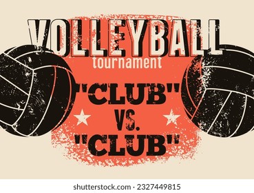 Volleyball Tournament typographical vintage grunge style poster design. Retro vector illustration.