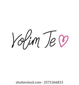 Volum te. Simple handwritten phrase "I love you" in Serbian language. Lettering. Minimalist calligraphy.