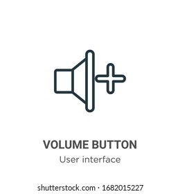 Volume button outline vector icon. Thin line black volume button icon, flat vector simple element illustration from editable user interface concept isolated stroke on white background