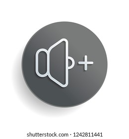 volume plus icon. White paper symbol on gray round button or badge with shadow