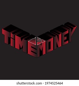 Volumetric inscription "time is money" with gradient and perspective. Isolated vector lettering for printing on plates, t-shirts, stickers, banners, bags.