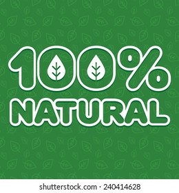 Volumetric sticker 100% natural ecological direction on the background pattern of leaves. Vector illustration. Ideal to use for labeling of environmentally friendly products.