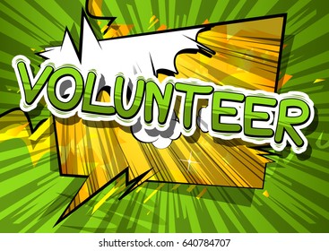 Volunteer - Comic book style word on abstract background.