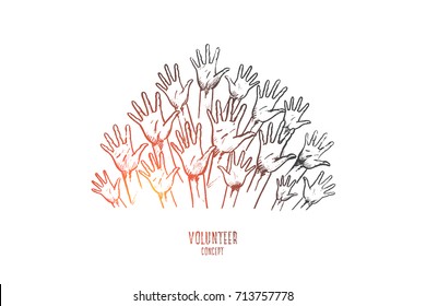 Volunteer concept. Hand drawn hands of group of people volunteers. Hands of people doing charity isolated vector illustration.