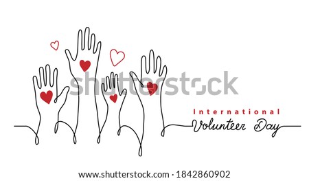 Volunteer day minimalist vector banner, poster, background with hands and hearts. One continuous line drawing with text international volunteer day.