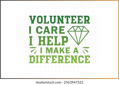 Volunteer Design,  Volunteer Quotes, Volunteer parents, Volunteer I care I help I make a Difference