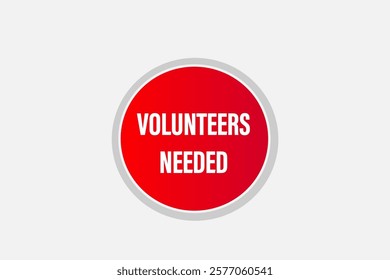 volunteer needed, Button for websites, Design Element, learn, stay, template, tuned, design, level, sign, speech, bubble  banner, modern, symbol, click. 
