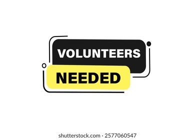 volunteer needed, Button for websites, Design Element, learn, stay, template, tuned, design, level, sign, speech, bubble  banner, modern, symbol, click. 
