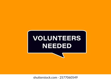 volunteer needed, Button for websites, Design Element, learn, stay, template, tuned, design, level, sign, speech, bubble  banner, modern, symbol, click. 
