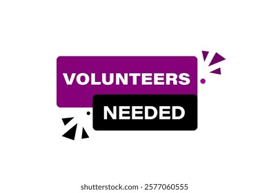 volunteer needed, Button for websites, Design Element, learn, stay, template, tuned, design, level, sign, speech, bubble  banner, modern, symbol, click. 
