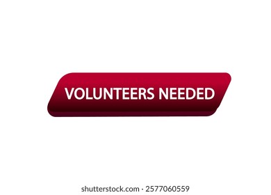 volunteer needed, Button for websites, Design Element, learn, stay, template, tuned, design, level, sign, speech, bubble  banner, modern, symbol, click. 
