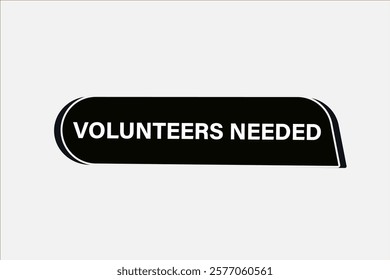 volunteer needed, Button for websites, Design Element, learn, stay, template, tuned, design, level, sign, speech, bubble  banner, modern, symbol, click. 
